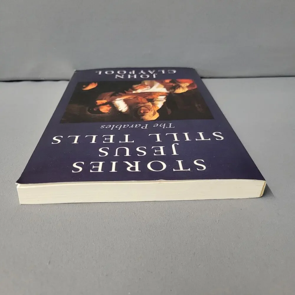Stories Jesus Still Tells John Claypool Parables‎ Christian Religion Softcover